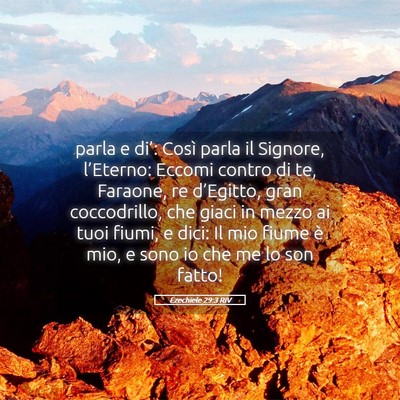 Picture 05 - Ezechiele 29:3 RIV - parla e di’: Così parla il Signore, - Bible Verse Picture