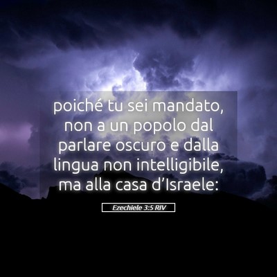 Picture 05 - Ezechiele 3:5 RIV - poiché tu sei mandato, non a un popolo dal - Bible Verse Picture