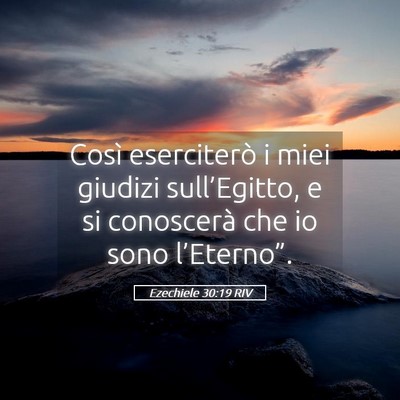 Picture 05 - Ezechiele 30:19 RIV - Così eserciterò i miei giudizi sull’Egitto, e - Bible Verse Picture