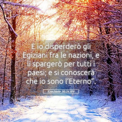 Picture 05 - Ezechiele 30:26 RIV - E io disperderò gli Egiziani fra le nazioni, e - Bible Verse Picture