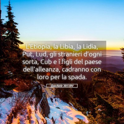 Picture 05 - Ezechiele 30:5 RIV - L’Etiopia, la Libia, la Lidia, Put, Lud, gli - Bible Verse Picture