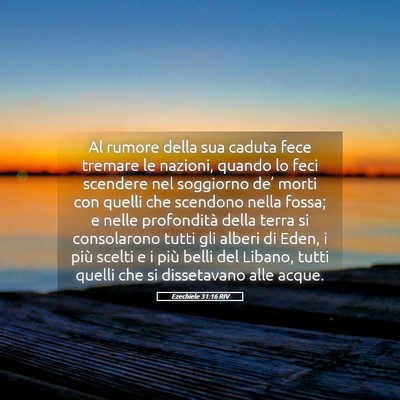 Picture 05 - Ezechiele 31:16 RIV - Al rumore della sua caduta fece tremare le - Bible Verse Picture