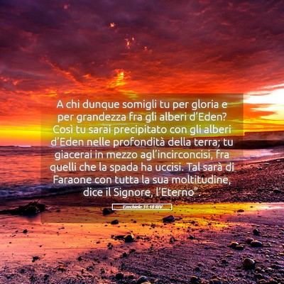 Picture 05 - Ezechiele 31:18 RIV - A chi dunque somigli tu per gloria e per - Bible Verse Picture