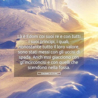 Picture 05 - Ezechiele 32:29 RIV - Là è Edom coi suoi re e con tutti i suoi - Bible Verse Picture