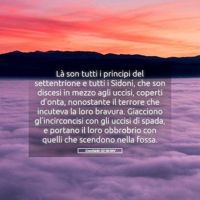 Picture 05 - Ezechiele 32:30 RIV - Là son tutti i principi del settentrione e tutti - Bible Verse Picture