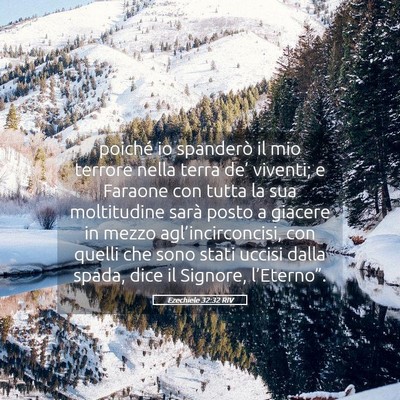 Picture 05 - Ezechiele 32:32 RIV - poiché io spanderò il mio terrore nella terra - Bible Verse Picture