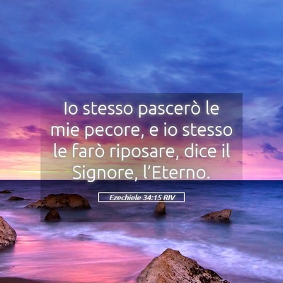 Picture 05 - Ezechiele 34:15 RIV - Io stesso pascerò le mie pecore, e io stesso le - Bible Verse Picture