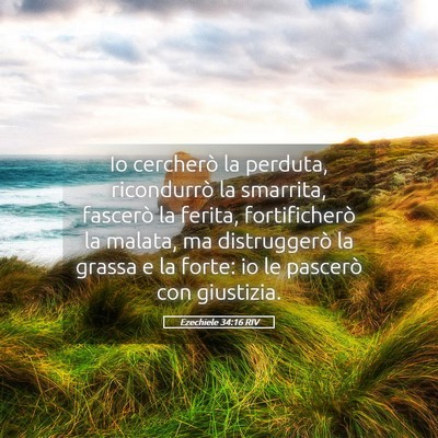 Picture 05 - Ezechiele 34:16 RIV - Io cercherò la perduta, ricondurrò la smarrita, - Bible Verse Picture