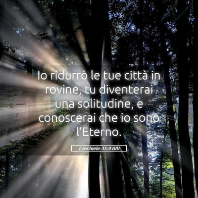Picture 05 - Ezechiele 35:4 RIV - Io ridurrò le tue città in rovine, tu - Bible Verse Picture