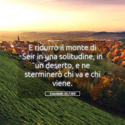 Picture 05 - Ezechiele 35:7 RIV - E ridurrò il monte di Seir in una solitudine, in - Bible Verse Picture