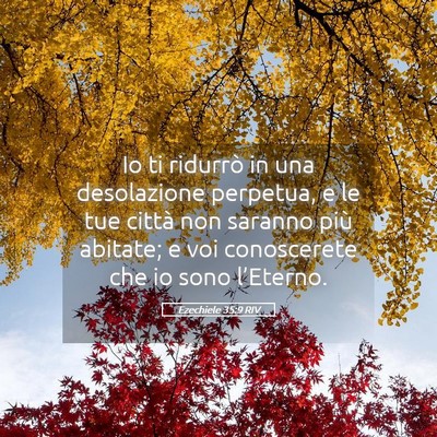 Picture 05 - Ezechiele 35:9 RIV - Io ti ridurrò in una desolazione perpetua, e le - Bible Verse Picture