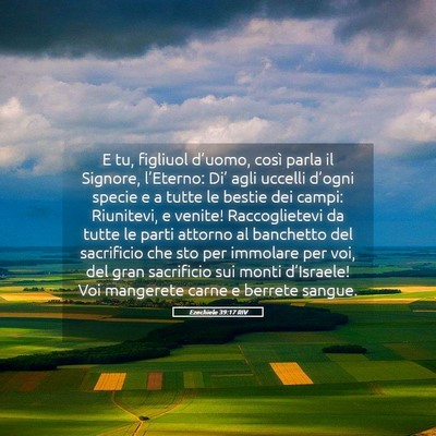 Picture 05 - Ezechiele 39:17 RIV - E tu, figliuol d’uomo, così parla il Signore, - Bible Verse Picture
