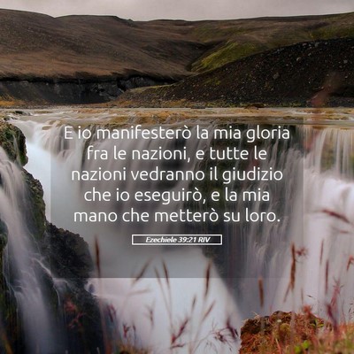 Picture 05 - Ezechiele 39:21 RIV - E io manifesterò la mia gloria fra le nazioni, e - Bible Verse Picture