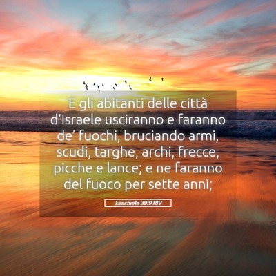 Picture 05 - Ezechiele 39:9 RIV - E gli abitanti delle città d’Israele usciranno - Bible Verse Picture