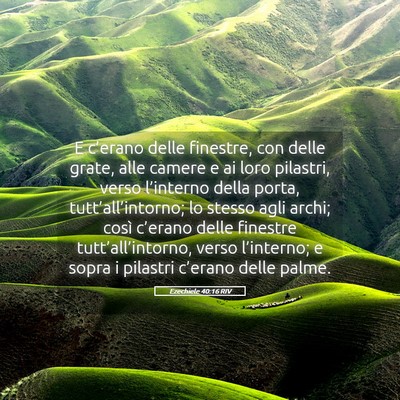 Picture 05 - Ezechiele 40:16 RIV - E c’erano delle finestre, con delle grate, alle - Bible Verse Picture
