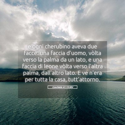 Picture 05 - Ezechiele 41:19 RIV - e ogni cherubino aveva due facce: una faccia - Bible Verse Picture