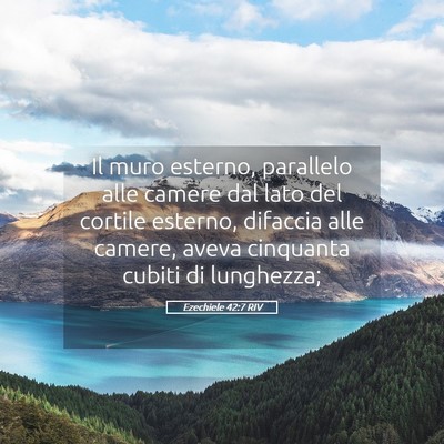 Picture 05 - Ezechiele 42:7 RIV - Il muro esterno, parallelo alle camere dal lato - Bible Verse Picture