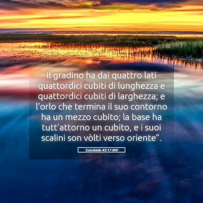 Picture 05 - Ezechiele 43:17 RIV - Il gradino ha dai quattro lati quattordici cubiti - Bible Verse Picture