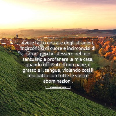 Picture 05 - Ezechiele 44:7 RIV - Avete fatto entrare degli stranieri, incirconcisi - Bible Verse Picture