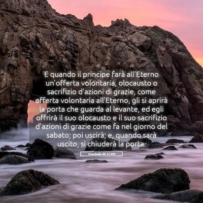 Picture 05 - Ezechiele 46:12 RIV - E quando il principe farà all’Eterno - Bible Verse Picture