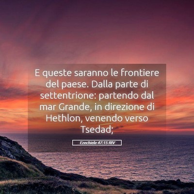 Picture 05 - Ezechiele 47:15 RIV - E queste saranno le frontiere del paese. Dalla - Bible Verse Picture
