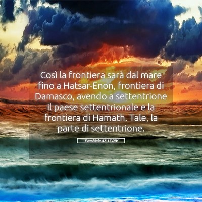 Picture 05 - Ezechiele 47:17 RIV - Così la frontiera sarà dal mare fino a - Bible Verse Picture