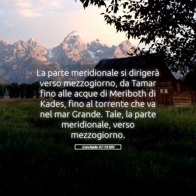 Picture 05 - Ezechiele 47:19 RIV - La parte meridionale si dirigerà verso - Bible Verse Picture