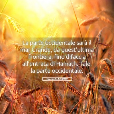 Picture 05 - Ezechiele 47:20 RIV - La parte occidentale sarà il mar Grande, da - Bible Verse Picture