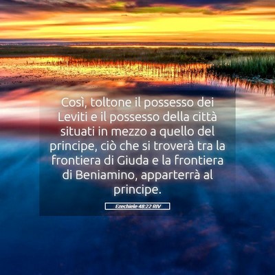 Picture 05 - Ezechiele 48:22 RIV - Così, toltone il possesso dei Leviti e il - Bible Verse Picture