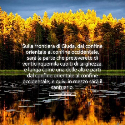 Picture 05 - Ezechiele 48:8 RIV - Sulla frontiera di Giuda, dal confine orientale - Bible Verse Picture