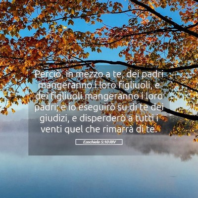 Picture 05 - Ezechiele 5:10 RIV - Perciò, in mezzo a te, dei padri mangeranno i - Bible Verse Picture