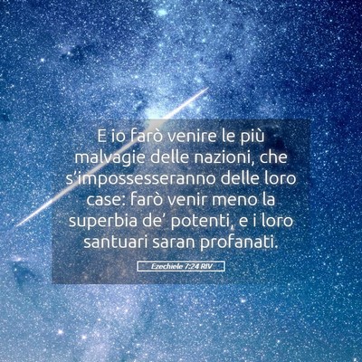Picture 05 - Ezechiele 7:24 RIV - E io farò venire le più malvagie delle nazioni, - Bible Verse Picture