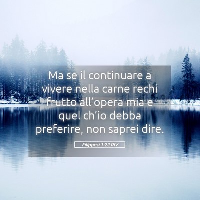 Picture 05 - Filippesi 1:22 RIV - Ma se il continuare a vivere nella carne rechi - Bible Verse Picture
