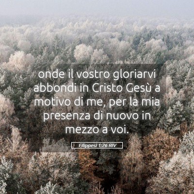 Picture 05 - Filippesi 1:26 RIV - onde il vostro gloriarvi abbondi in Cristo Gesù - Bible Verse Picture