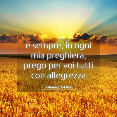 Picture 05 - Filippesi 1:4 RIV - e sempre, in ogni mia preghiera, prego per voi - Bible Verse Picture