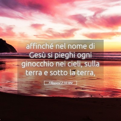 Picture 05 - Filippesi 2:10 RIV - affinché nel nome di Gesù si pieghi ogni - Bible Verse Picture