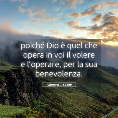 Picture 05 - Filippesi 2:13 RIV - poiché Dio è quel che opera in voi il volere e - Bible Verse Picture