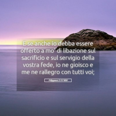 Picture 05 - Filippesi 2:17 RIV - E se anche io debba essere offerto a mo’ di - Bible Verse Picture