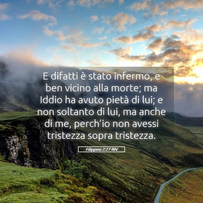 Picture 05 - Filippesi 2:27 RIV - E difatti è stato infermo, e ben vicino alla - Bible Verse Picture