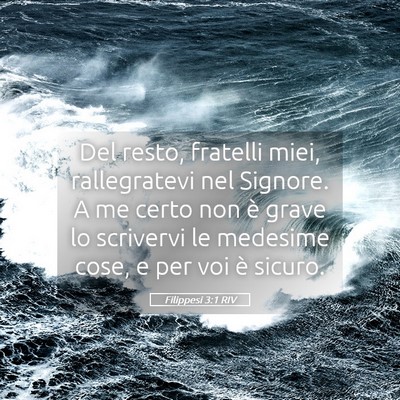 Picture 05 - Filippesi 3:1 RIV - Del resto, fratelli miei, rallegratevi nel - Bible Verse Picture
