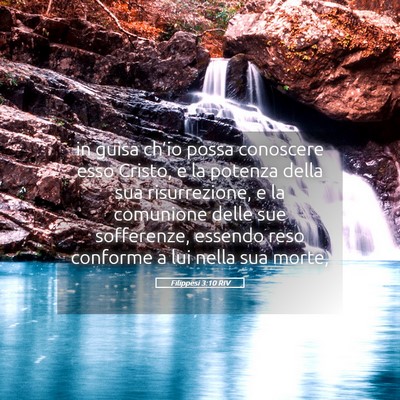 Picture 05 - Filippesi 3:10 RIV - in guisa ch’io possa conoscere esso Cristo, e - Bible Verse Picture