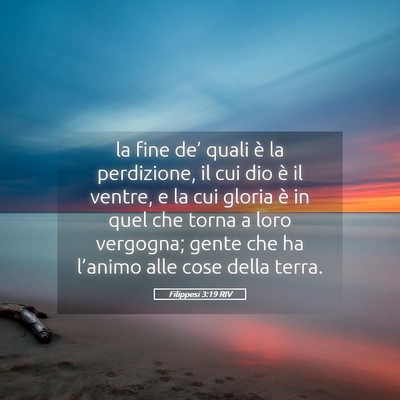 Picture 05 - Filippesi 3:19 RIV - la fine de’ quali è la perdizione, il cui dio - Bible Verse Picture