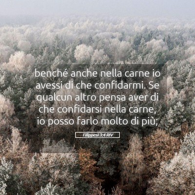 Picture 05 - Filippesi 3:4 RIV - benché anche nella carne io avessi di che - Bible Verse Picture