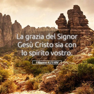 Picture 05 - Filippesi 4:23 RIV - La grazia del Signor Gesù Cristo sia con lo - Bible Verse Picture