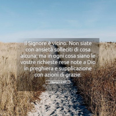 Picture 05 - Filippesi 4:6 RIV - Il Signore è vicino. Non siate con ansietà - Bible Verse Picture