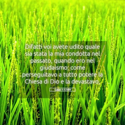 Picture 05 - Galati 1:13 RIV - Difatti voi avete udito quale sia stata la mia - Bible Verse Picture