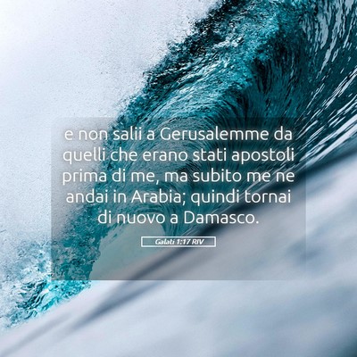Picture 05 - Galati 1:17 RIV - e non salii a Gerusalemme da quelli che erano - Bible Verse Picture