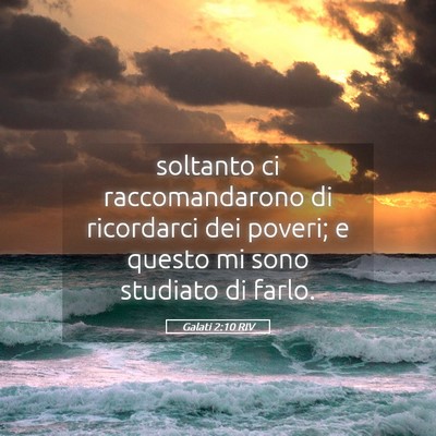 Picture 05 - Galati 2:10 RIV - soltanto ci raccomandarono di ricordarci dei - Bible Verse Picture