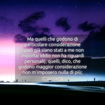 Picture 05 - Galati 2:6 RIV - Ma quelli che godono di particolare - Bible Verse Picture