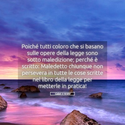 Picture 05 - Galati 3:10 RIV - Poiché tutti coloro che si basano sulle opere - Bible Verse Picture